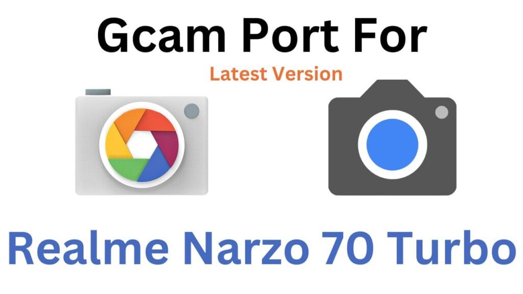 Realme Narzo 70 Turbo GCam Port