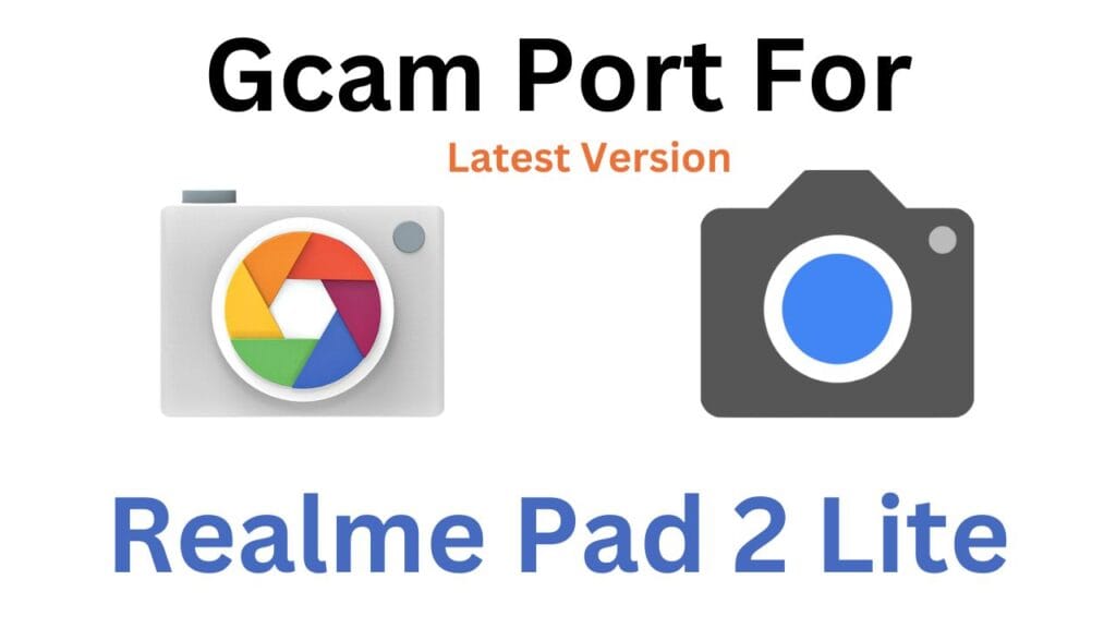 Realme Pad 2 Lite GCam Port