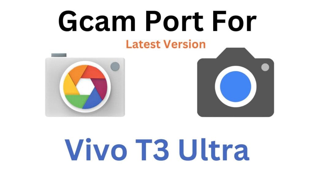 Vivo T3 Ultra GCam Port
