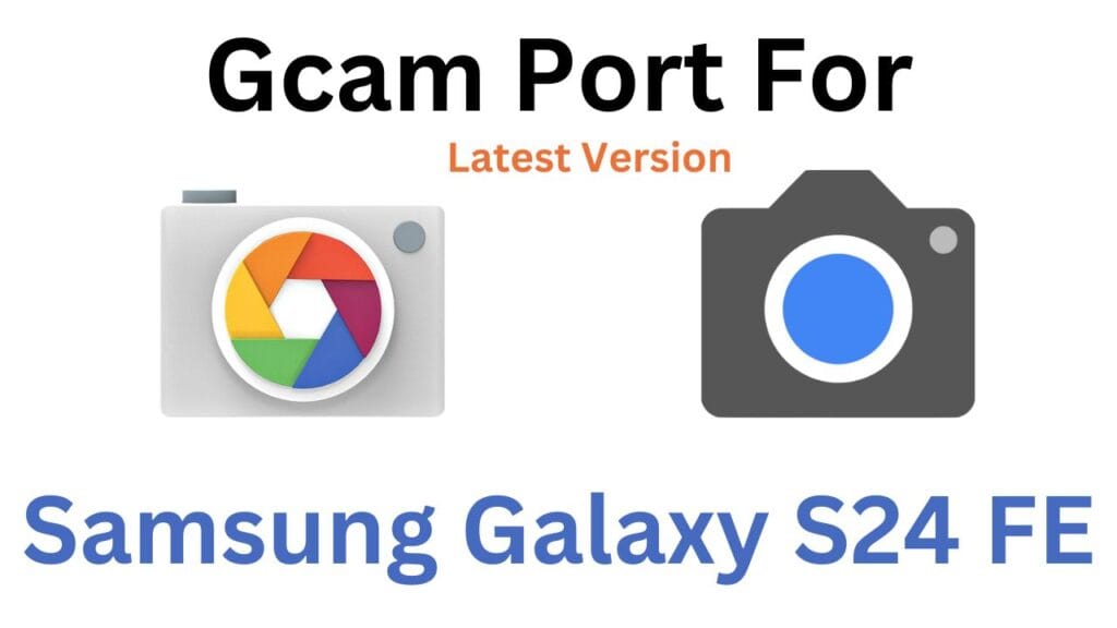 Samsung Galaxy S24 FE GCam Port
