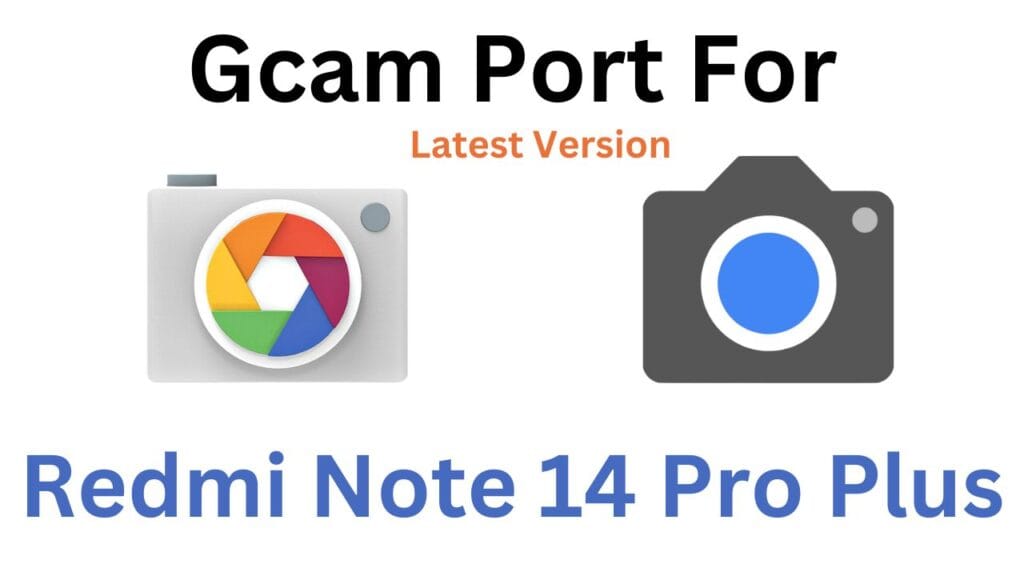 Redmi Note 14 Pro Plus GCam Port