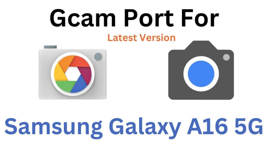 Samsung Galaxy A16 5G GCam Port
