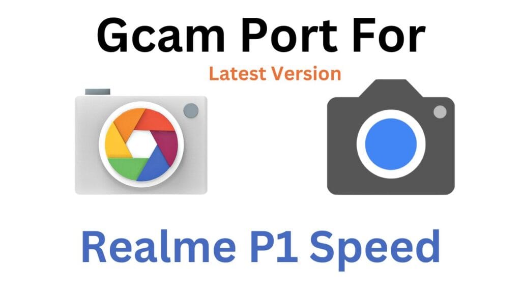 Realme P1 Speed GCam Port