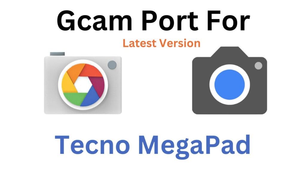 Tecno MegaPad GCam Port