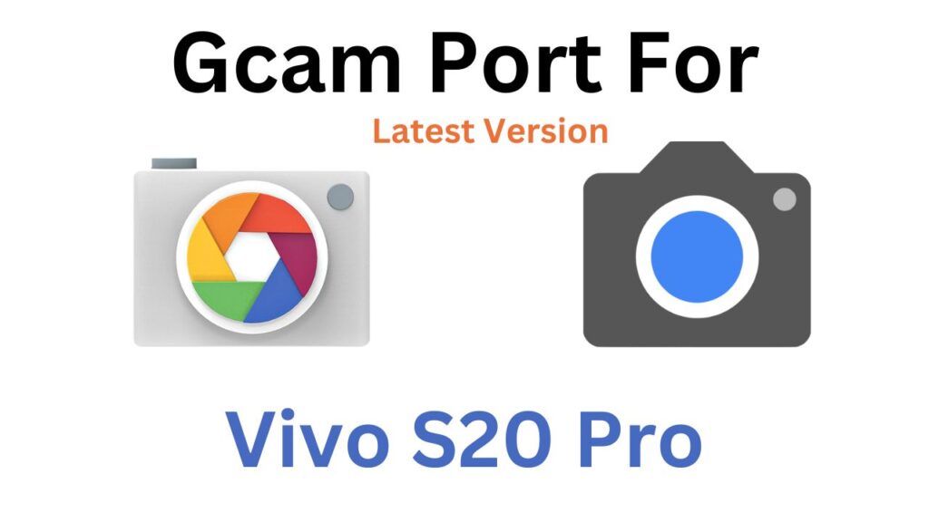 Vivo S20 Pro GCam Port