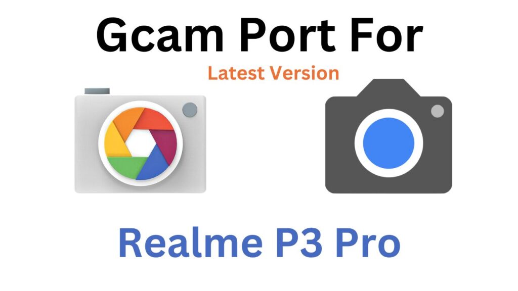 Realme P3 Pro GCam Port