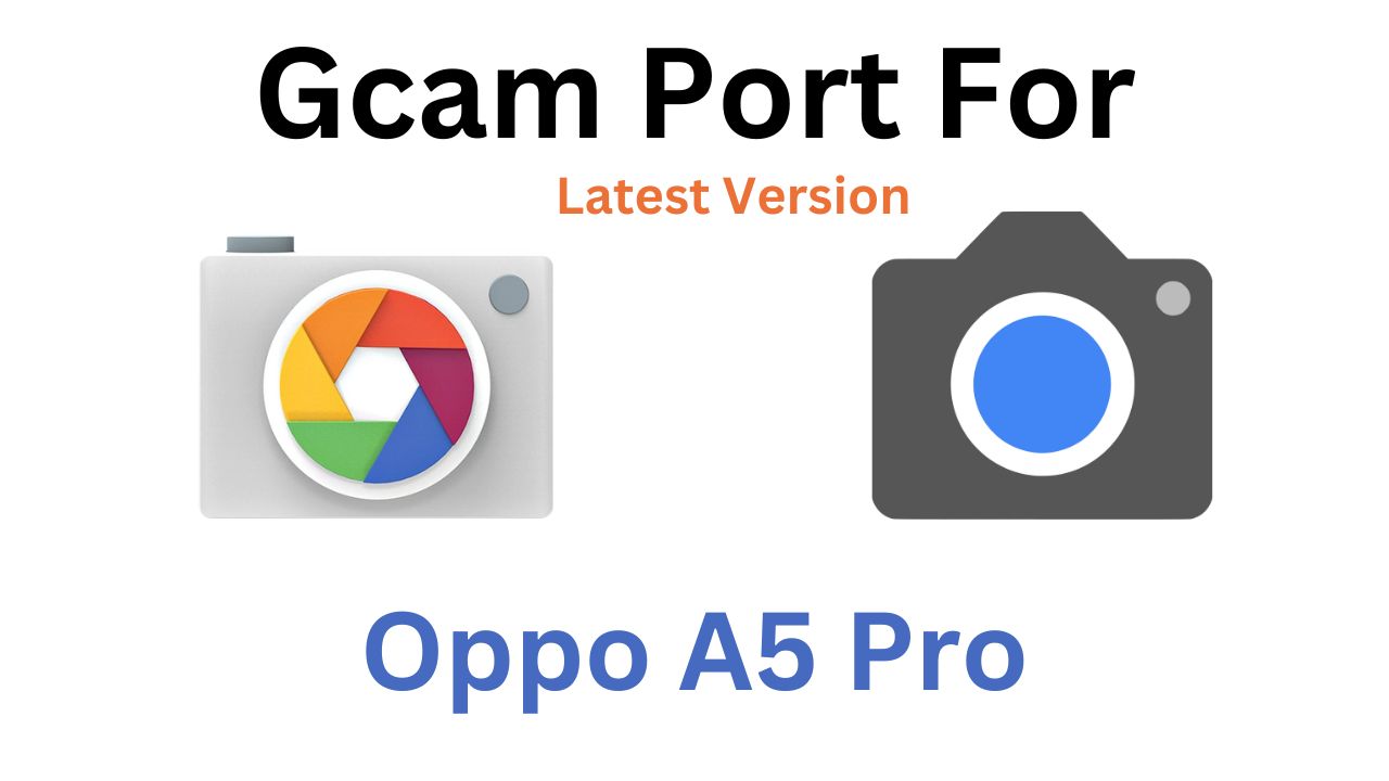 Oppo A5 Pro GCam Port