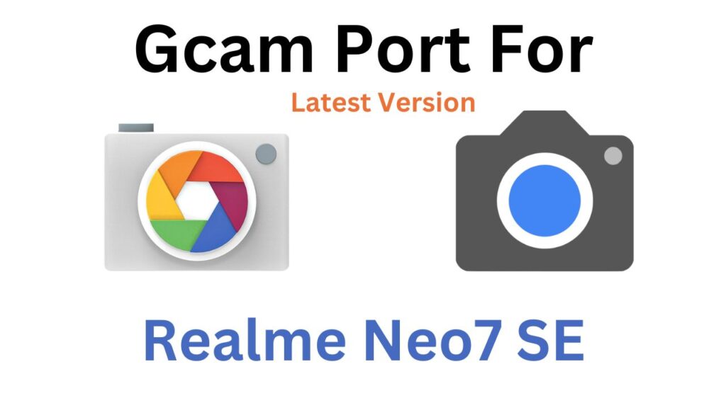 Realme Neo7 SE GCam Port