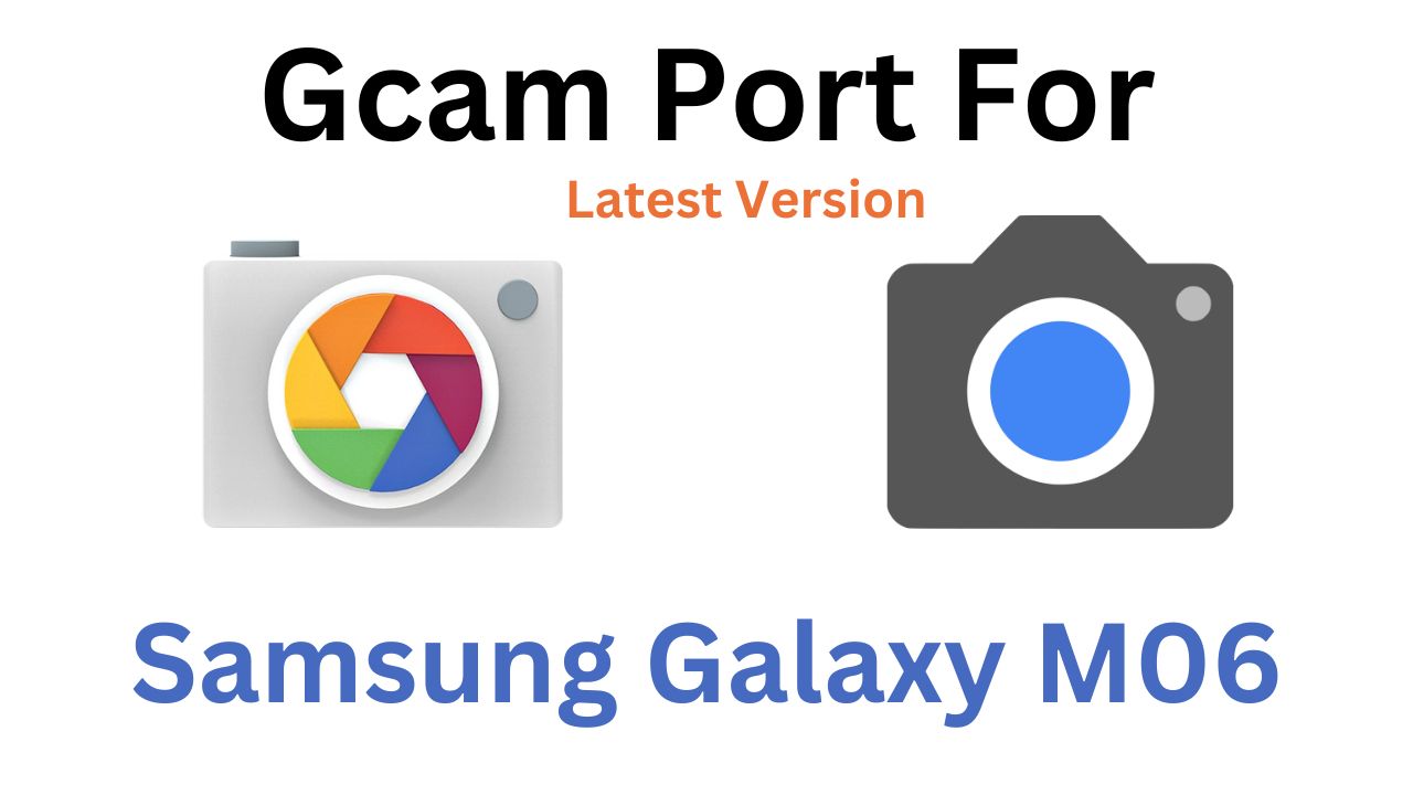 Samsung Galaxy M06 GCam Port