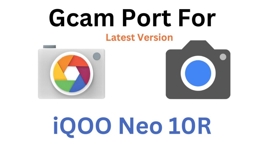 iQOO Neo 10R GCam Port