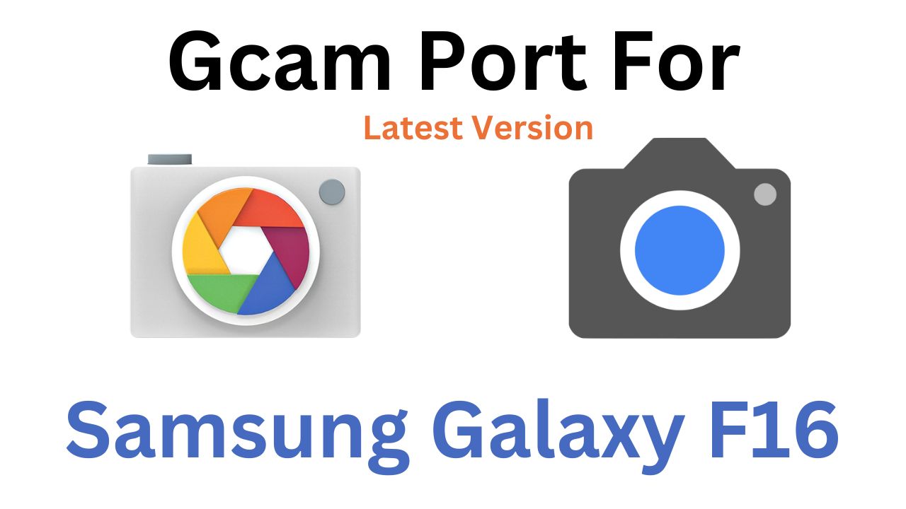 Samsung Galaxy F16 GCam Port